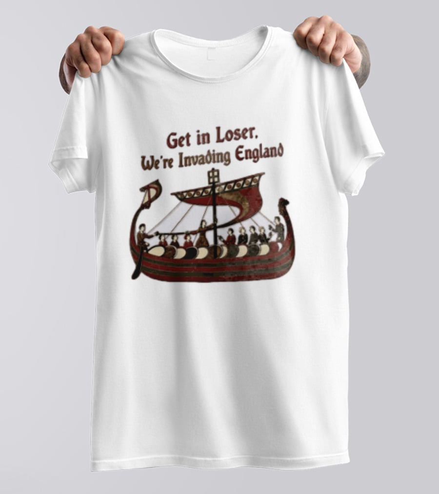 Get In Loser We're Invading England Viking Ship Tapestry T-Shirt