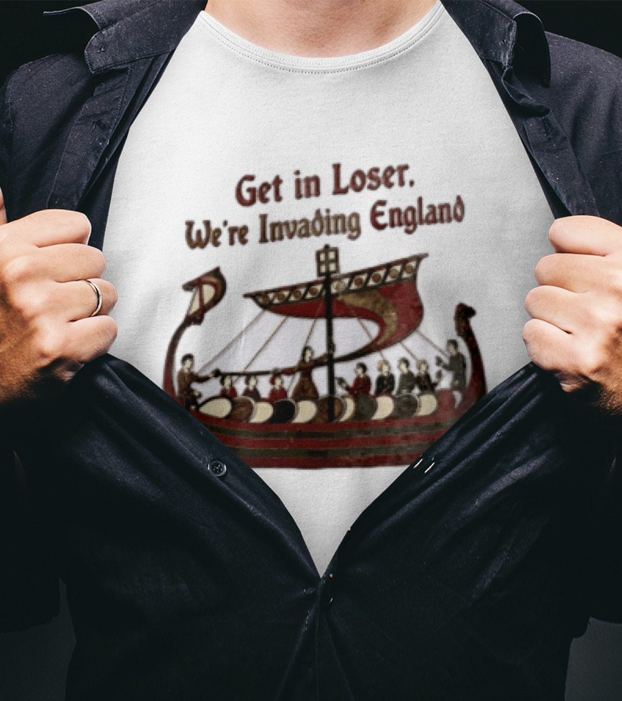 Get In Loser We're Invading England Viking Ship Tapestry T-Shirt