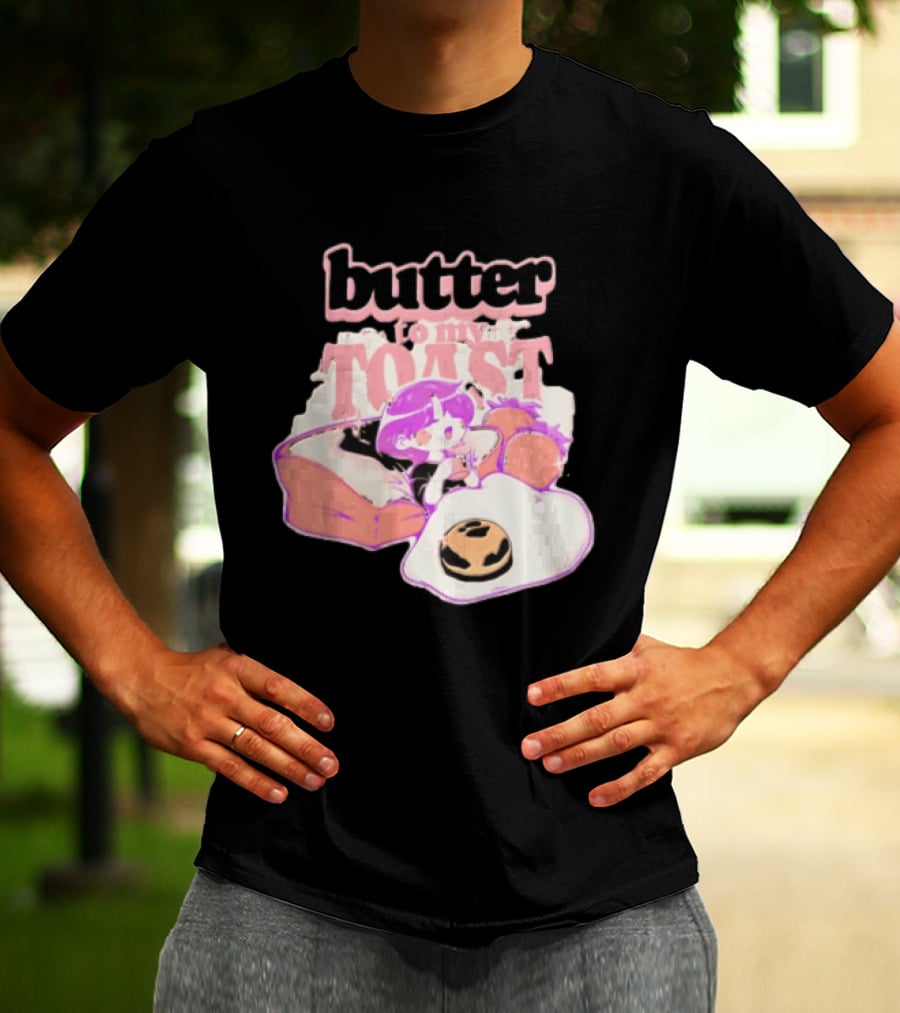 Butter To My Toast Anime Girl Breakfast Toast Strawberries Egg T-Shirt