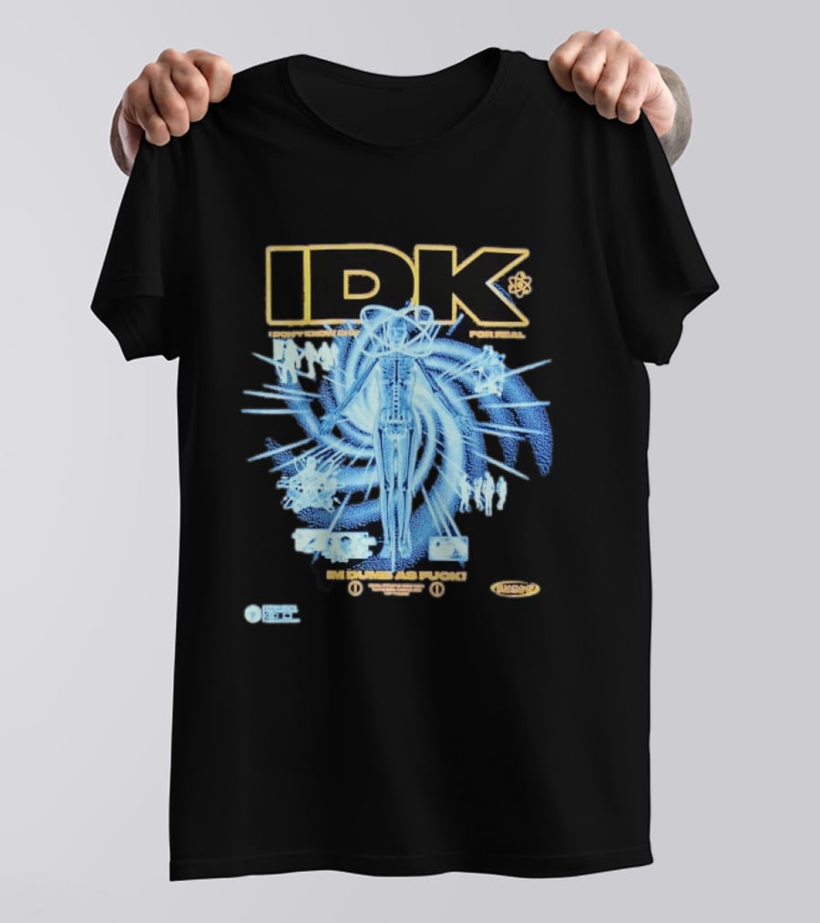 IDK I Don't Know Shit For Real Im Dumb As Fuck Futuristic X Ray Blueprint T-Shirt