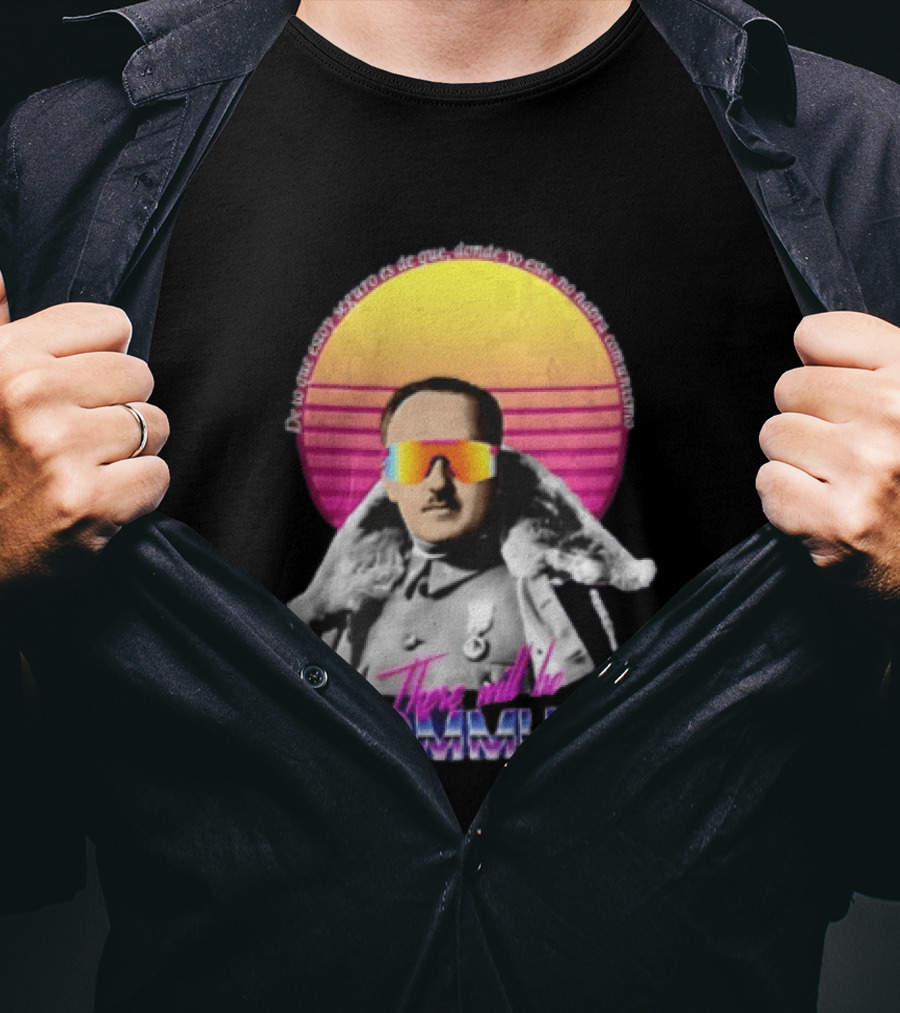 De Lo Que Estoy Seguro Es De Que Donde Yo Este No Habra Comunismo There Will Be No Communism T-Shirt