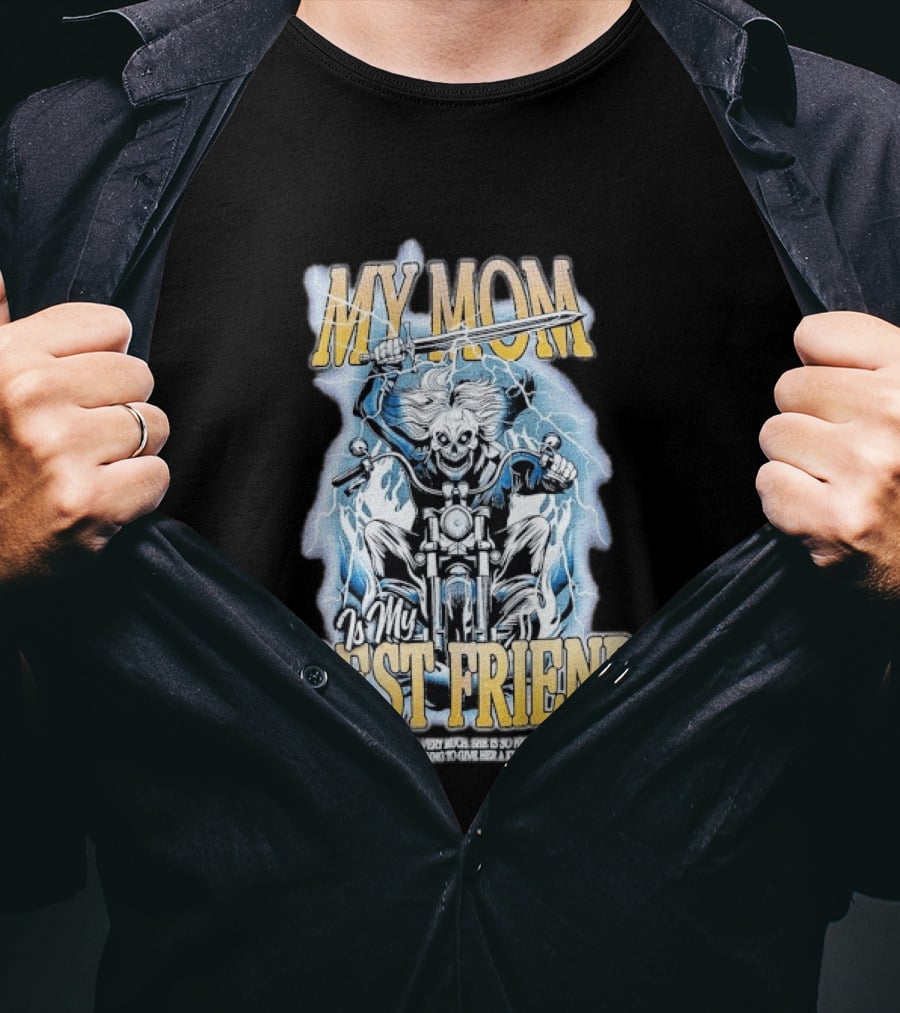 My Mom Is My Best Friend I Love My Mommy Very Much She Is So Nice And Good I Am Going To Give Her A Kiss Motorbike T-Shirt