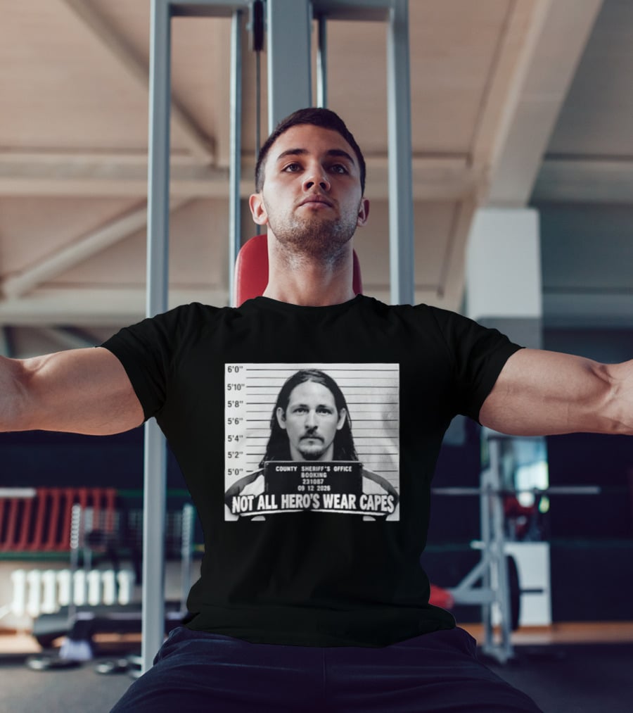 Sam Breaker Shot Not All Hero's Wear Capes County Sheriff's Office 231087 09 12 2026 T-Shirt
