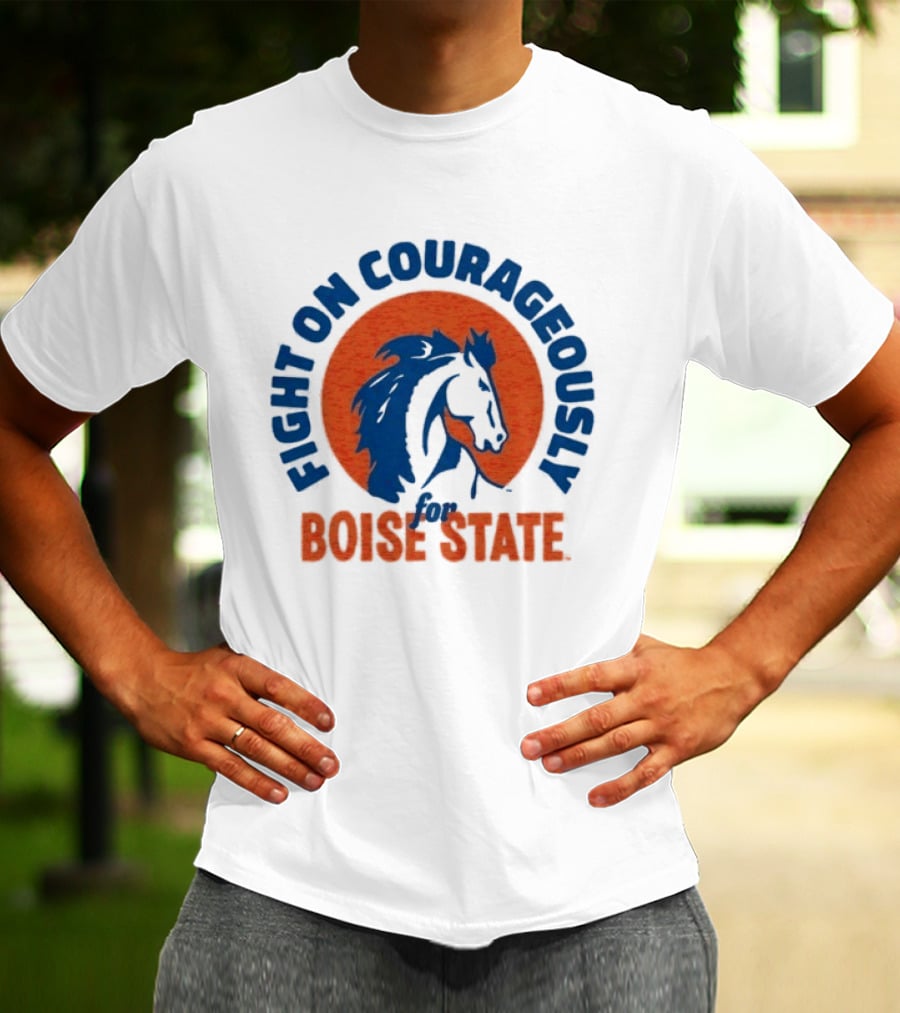 Fight On Courageously Boise State Broncos T-Shirt