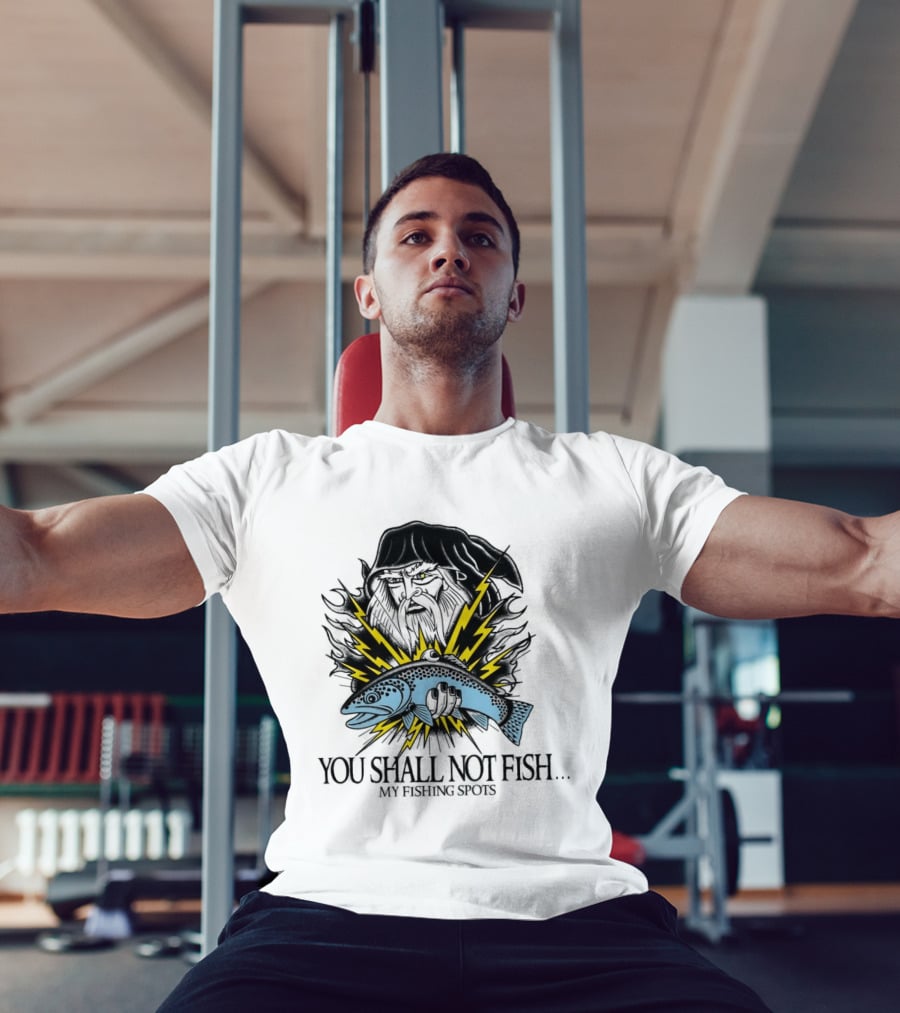 You Shall Not Fish My Fishing Spots With Lightning Fish And Wizard Face T-Shirt
