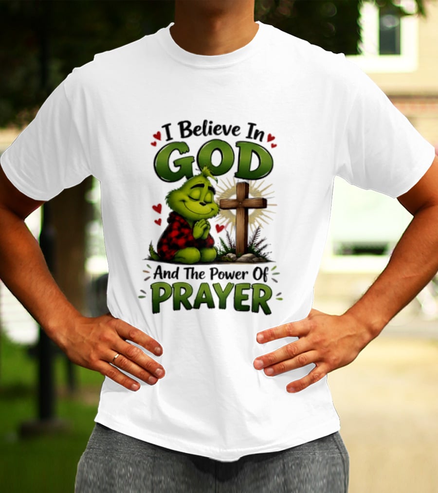 Grinch I Believe In God And The Power Of Prayer With Cross And Hearts T-Shirt