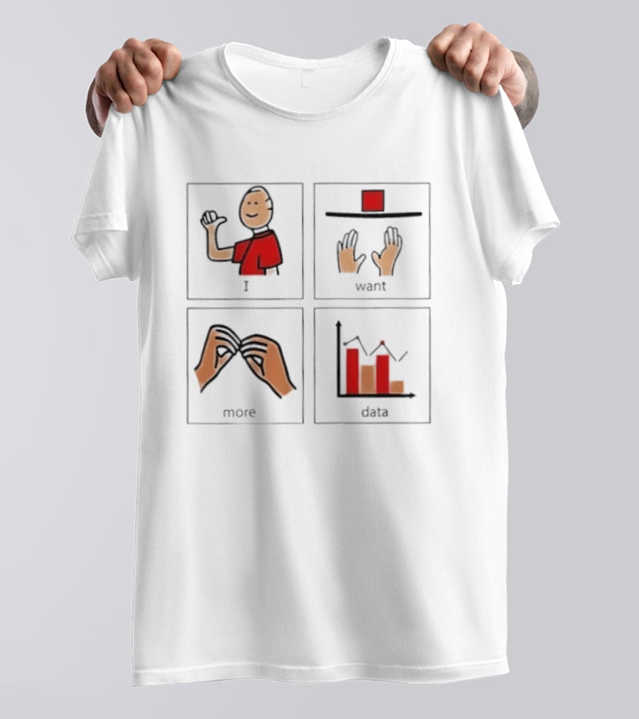 I Want More Data Statistics Illustrated Blocks T-Shirt