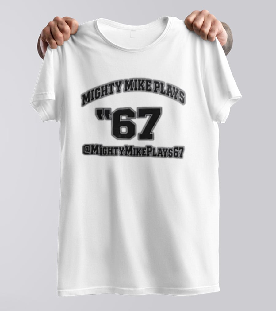 Mighty Mike Plays '67 @MightyMikePlays67 T-Shirt
