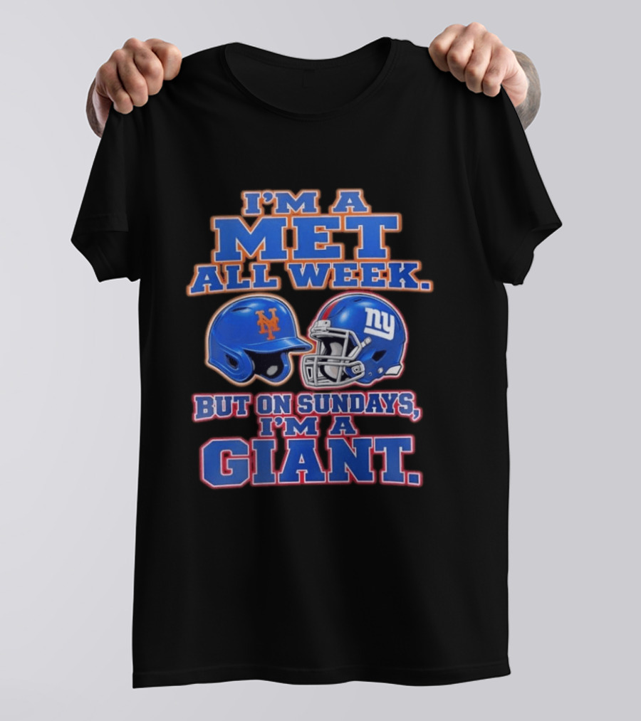 I'm A Met All Week But On Sundays I'm A Giant Helmets T-Shirt