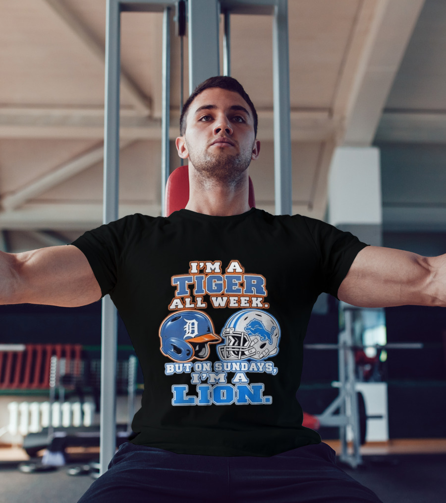 I'm A Tiger All Week But On Sundays I'm A Lion Detroit Tigers Lions Helmet T-Shirt