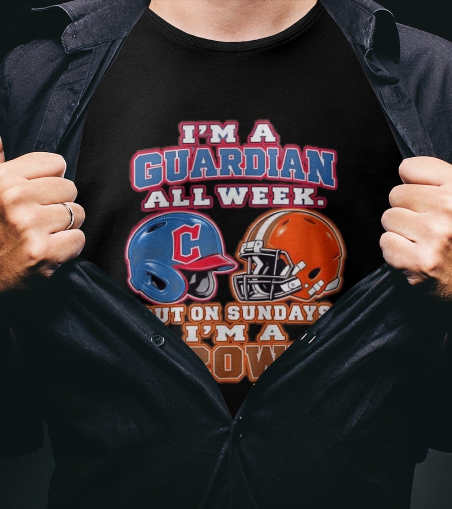 I'm A Guardian All Week Cleveland Helmet Sundays I'm A Brown T-Shirt