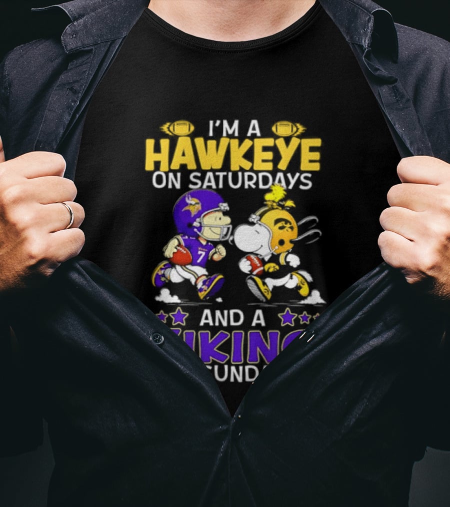 I'm A Hawkeye On Saturdays And A Viking On Sundays Football Fanatic Humor T-Shirt