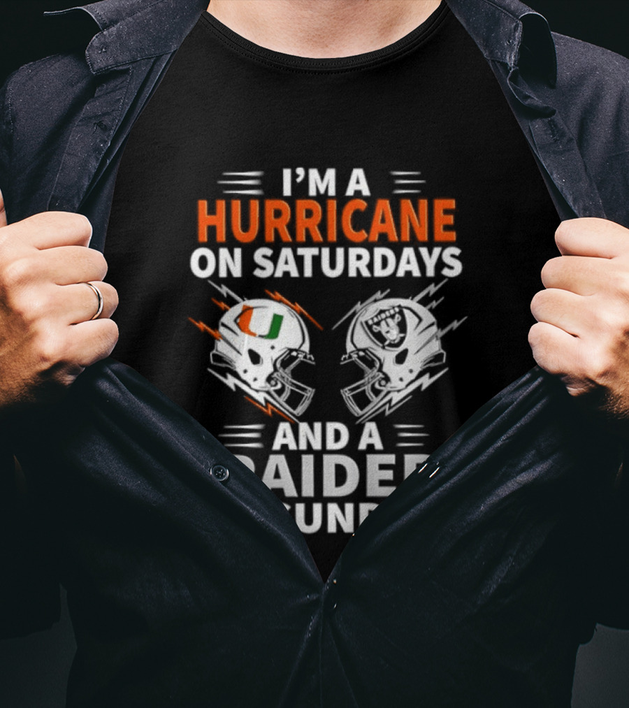 I'm A Hurricane On Saturdays And A Raider On Sundays Football Fan Loyalty T-Shirt