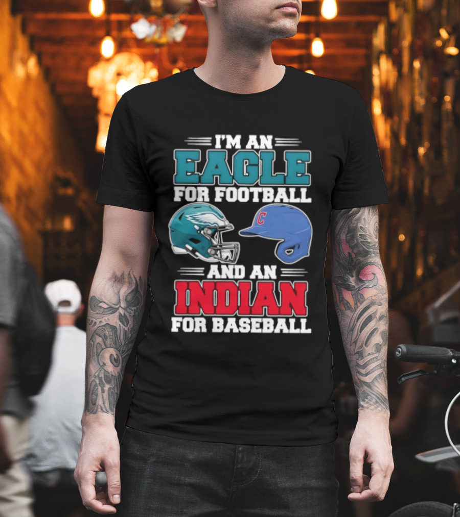 I'm An Eagle For Football Helmet And An Indian For Baseball Cap T-Shirt