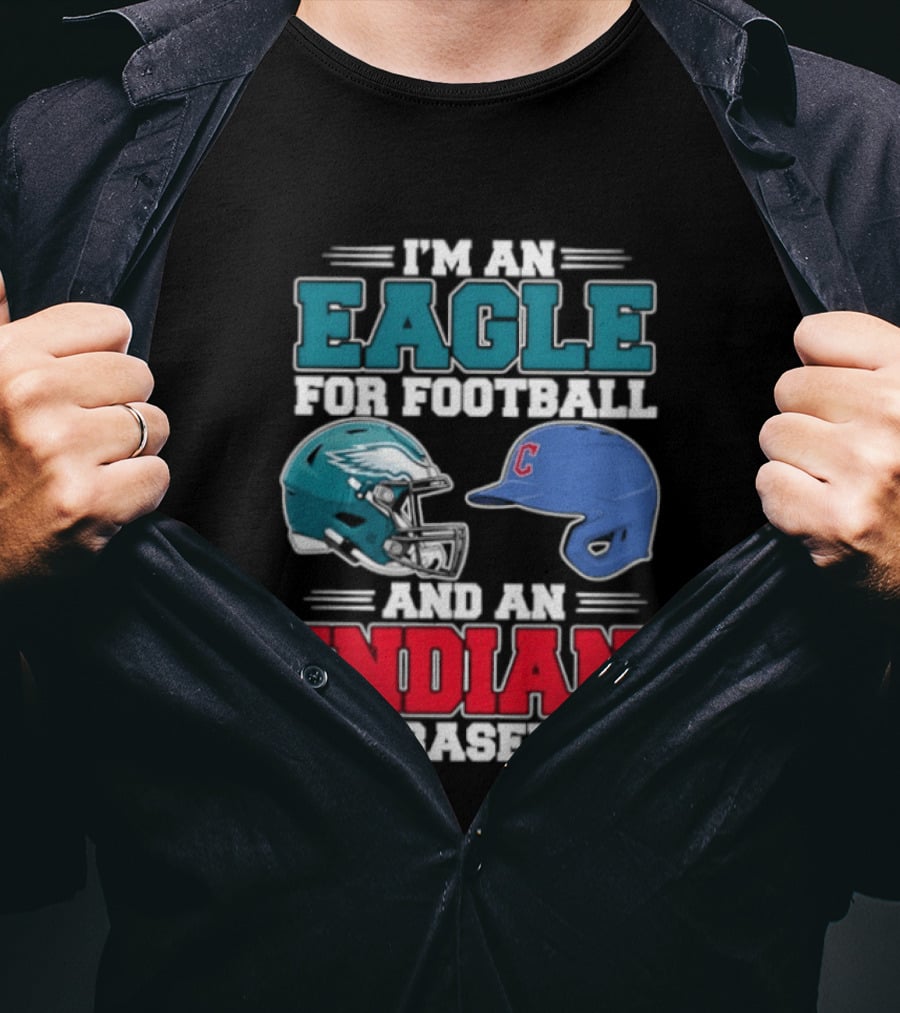 I'm An Eagle For Football Helmet And An Indian For Baseball Cap T-Shirt