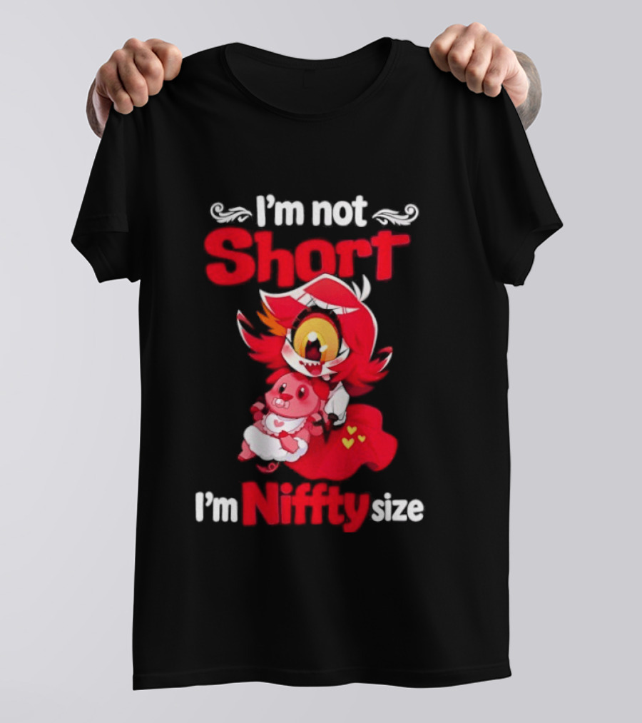 I'm Not Short I'm Niffty Size T-Shirt