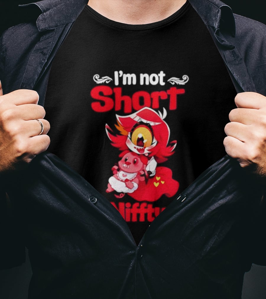 I'm Not Short I'm Niffty Size T-Shirt