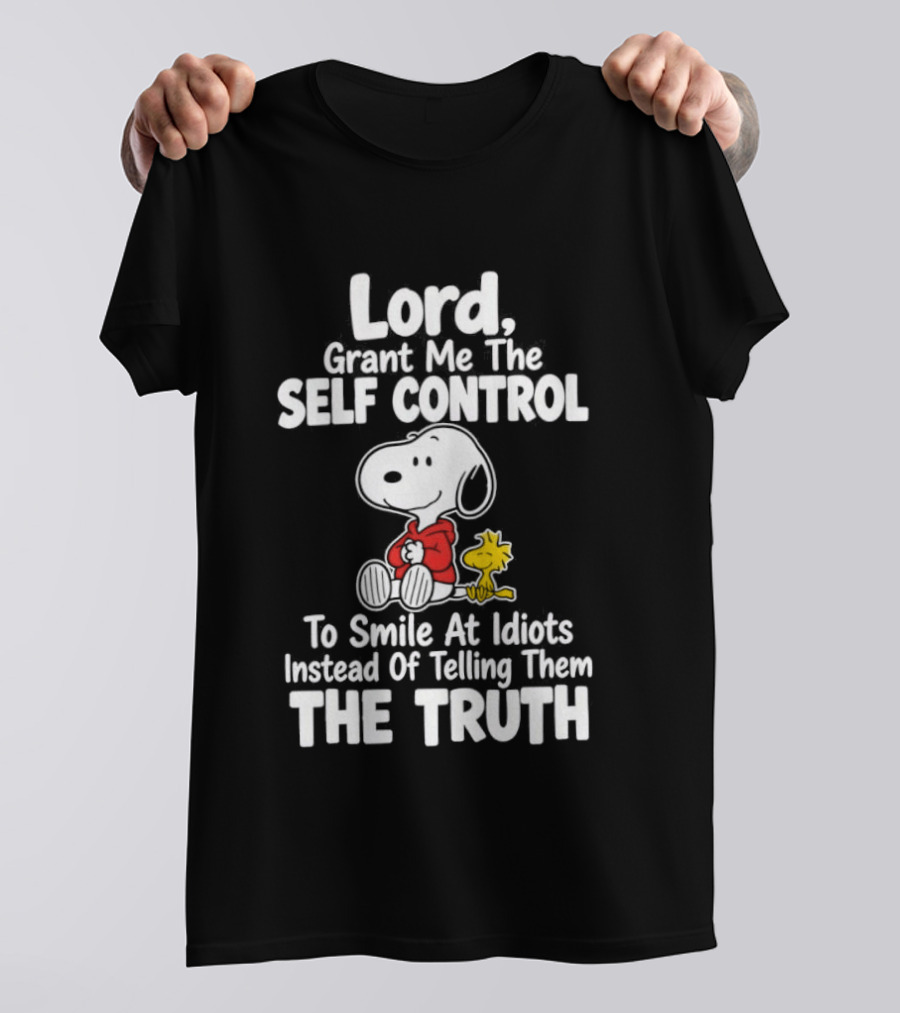 Lord Grant Me The Self Control To Smile At Idiots Instead Of Telling Them The Truth Snoopy And Woodstock T-Shirt