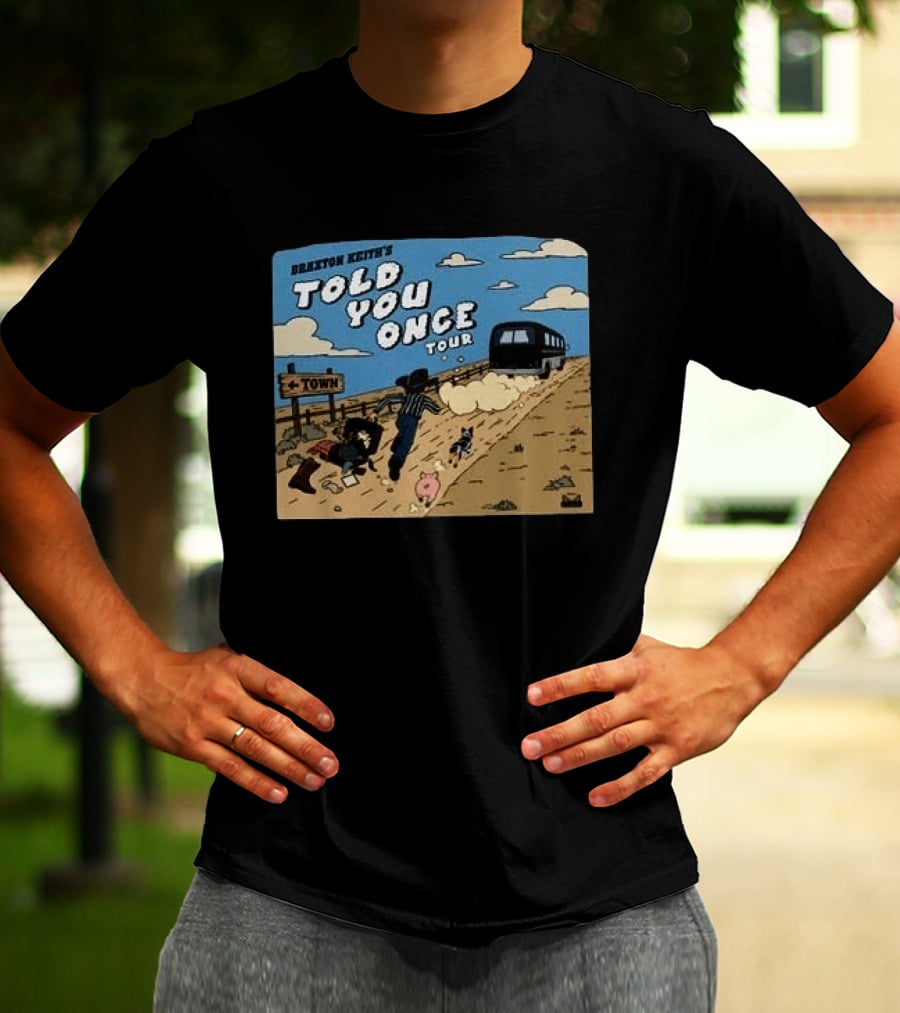 Braxton Keith's Told You Once Tour Bus Country Road T-Shirt