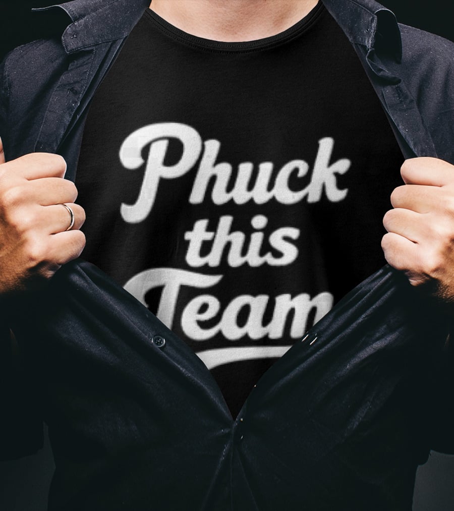 Phuck This Team Cursive T-Shirt