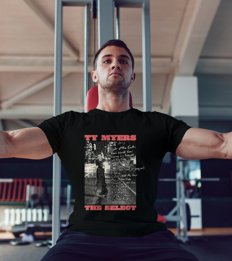 Ty Myers The Select Album Tracklist Ends Of The Earth Real World Now Worry Is A Sadness List' Em Talk T-Shirt