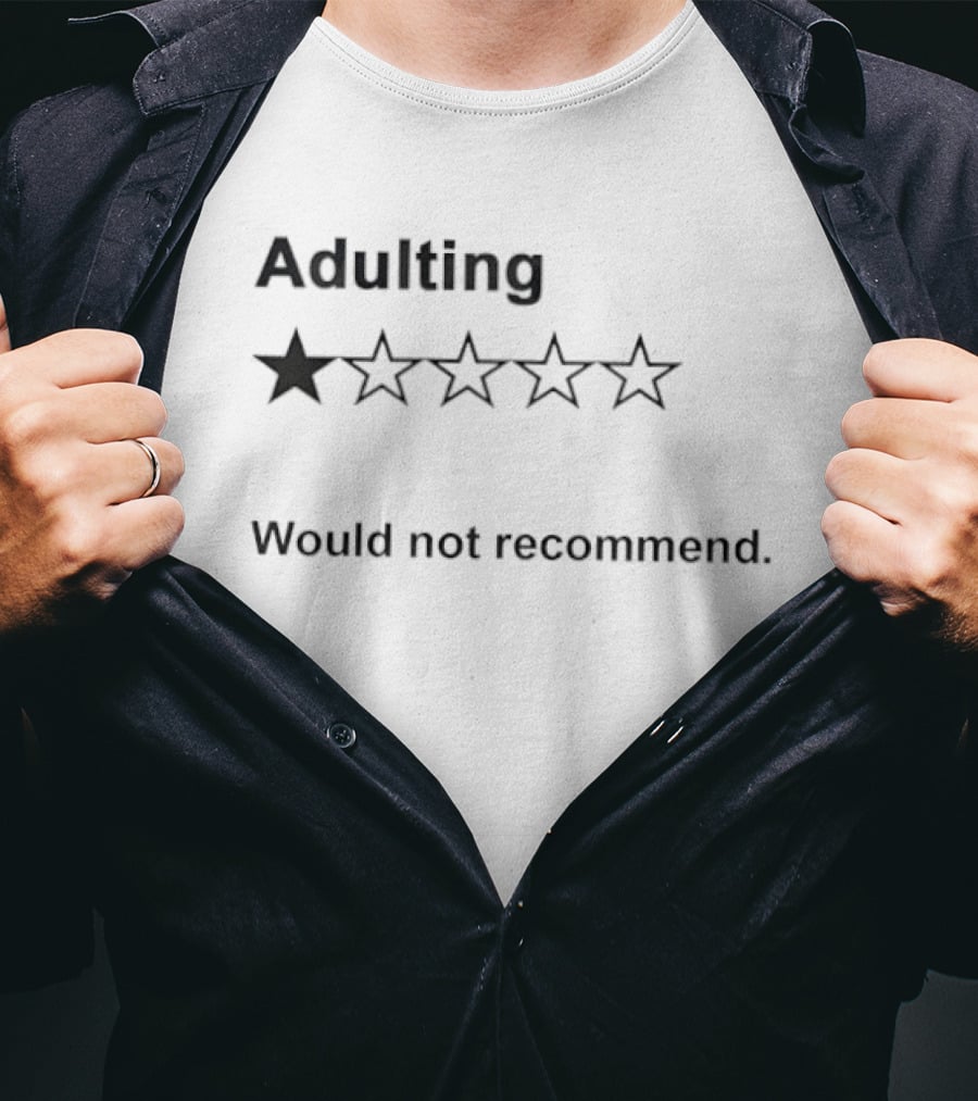Adulting One Star Rating Would Not Recommend T-Shirt