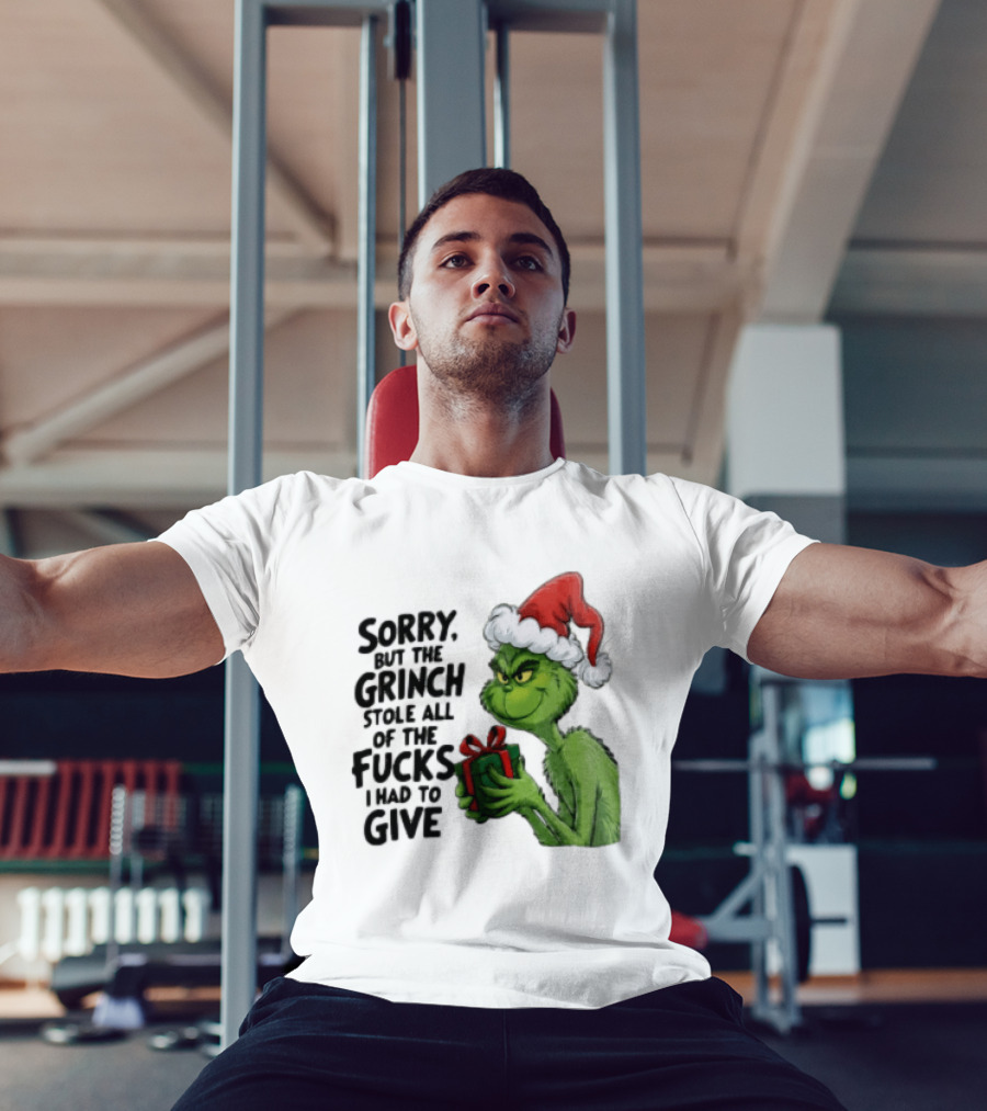 Sorry But The Grinch Stole All Of The Fucks I Had To Give Grinch Holding Gift Santa Hat T-Shirt