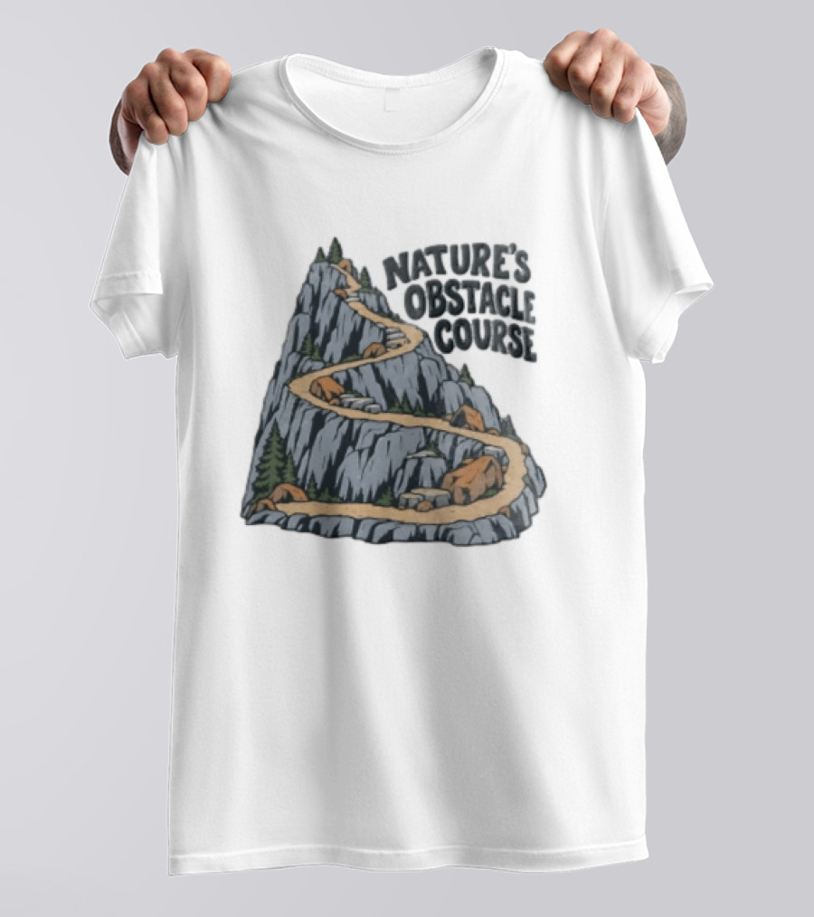Nature's Obstacle Course Mountain Path Adventure T-Shirt