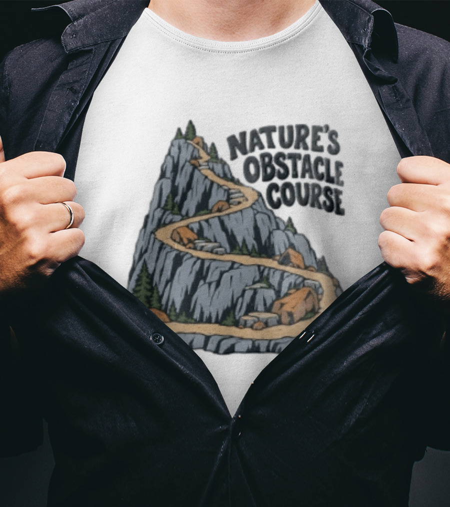 Nature's Obstacle Course Mountain Path Adventure T-Shirt
