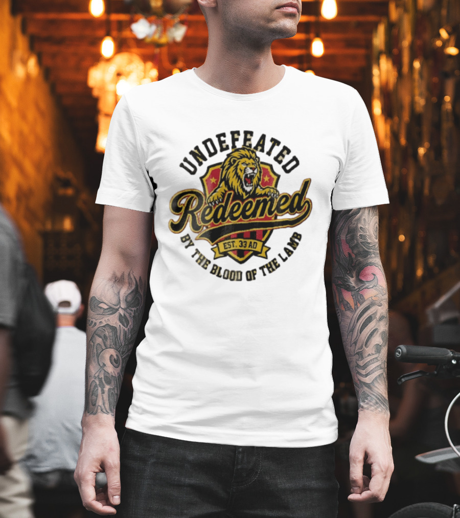 Undefeated Redeemed Lion Crest EST 33 AD By The Blood Of The Lamb T-Shirt