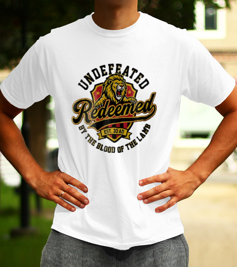 Undefeated Redeemed Lion Crest EST 33 AD By The Blood Of The Lamb T-Shirt