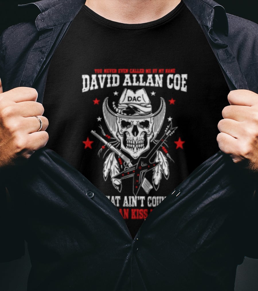 David Allan Coe If That Ain't Country You Can Kiss My Ass Skull Cowboy Hat Guns Stars T-Shirt