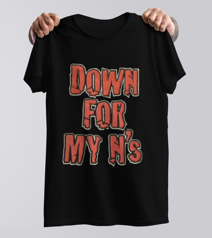 Down FOR MY N's Bold Red T-Shirt