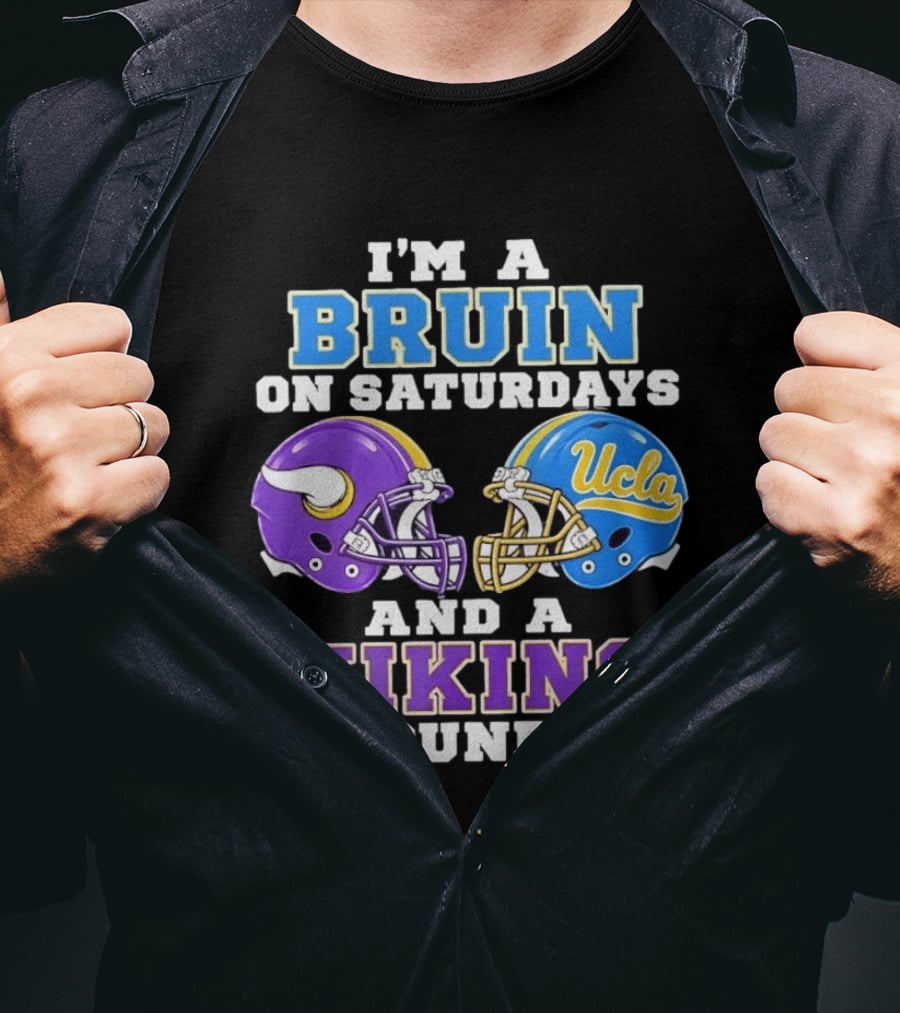 I'm A UCLA Bruin On Saturdays And Minnesota Viking On Sundays T-Shirt