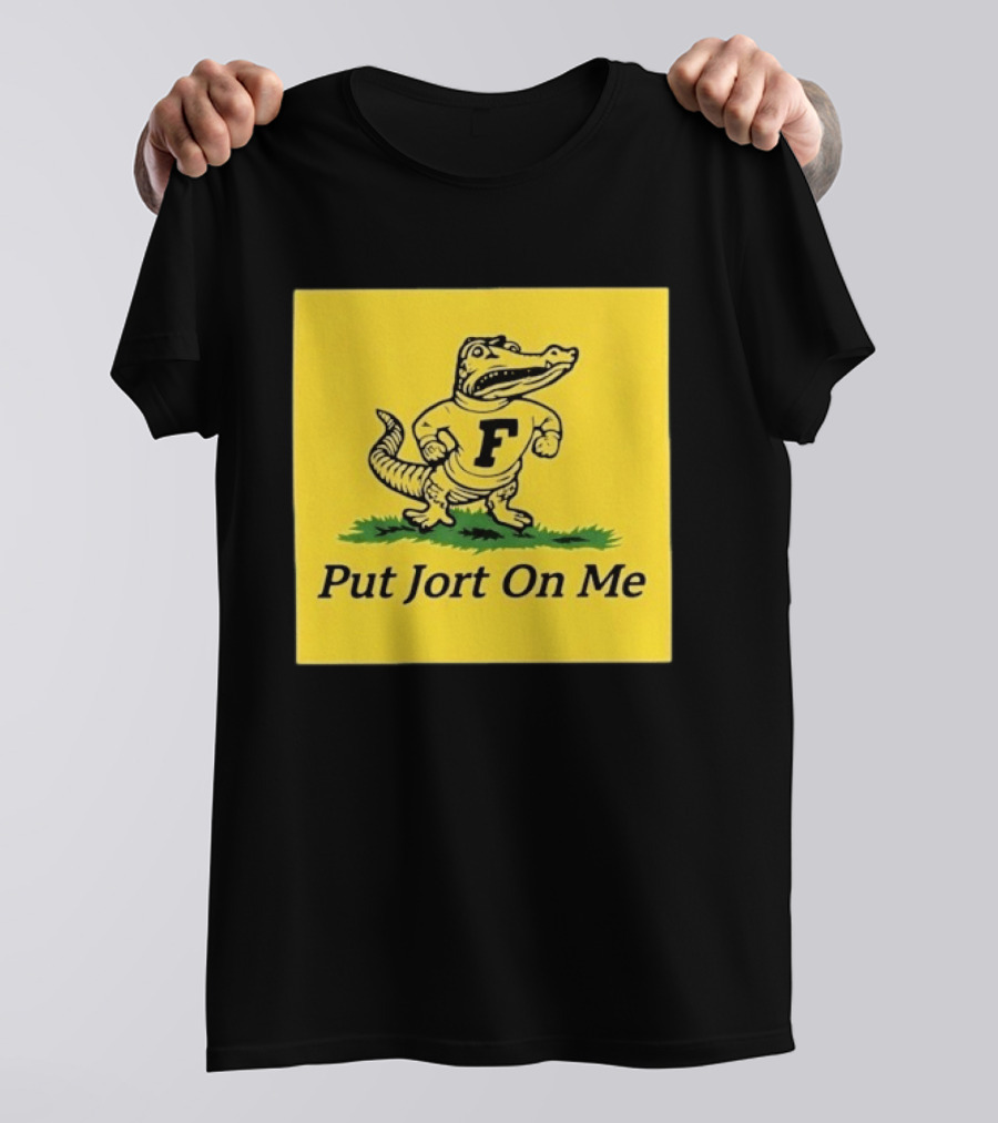 Florida Gators Put Jort On Me F Letter T-Shirt