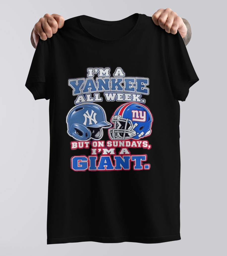 I'm A Yankee All Week But On Sundays I'm A Giant Helmet Fan T-Shirt