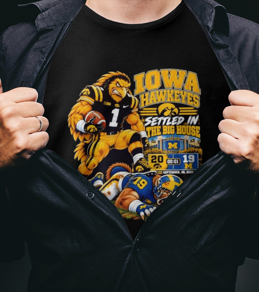 Iowa Hawkeyes Settled In The Big House September 26 2026 Football Rivalry Victory Michigan Score 20 19 T-Shirt