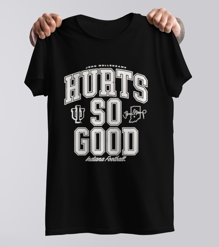 Hurts So Good John Mellencamp Indiana Hoosiers Football T-Shirt