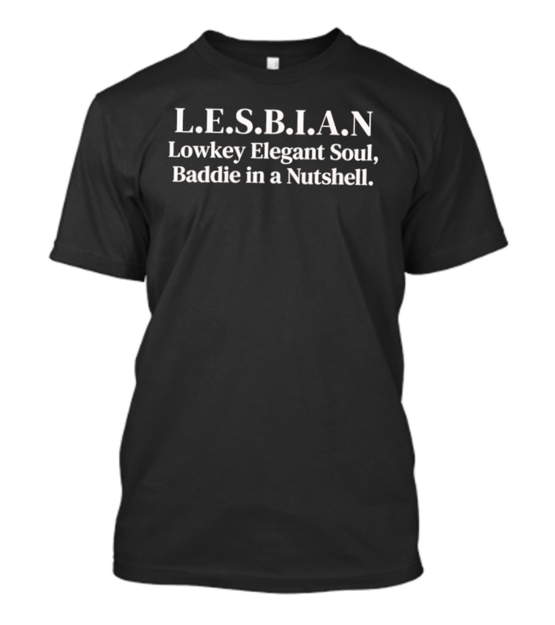 L.E.S.B.I.A.N Lowkey Elegant Soul Baddie In A Nutshell T-Shirt