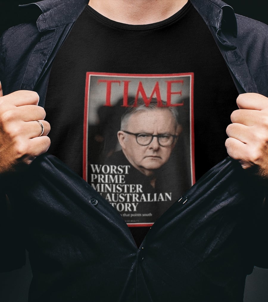TIME Worst Prime Minister In Australian History A Moral Compass That Points South T-Shirt