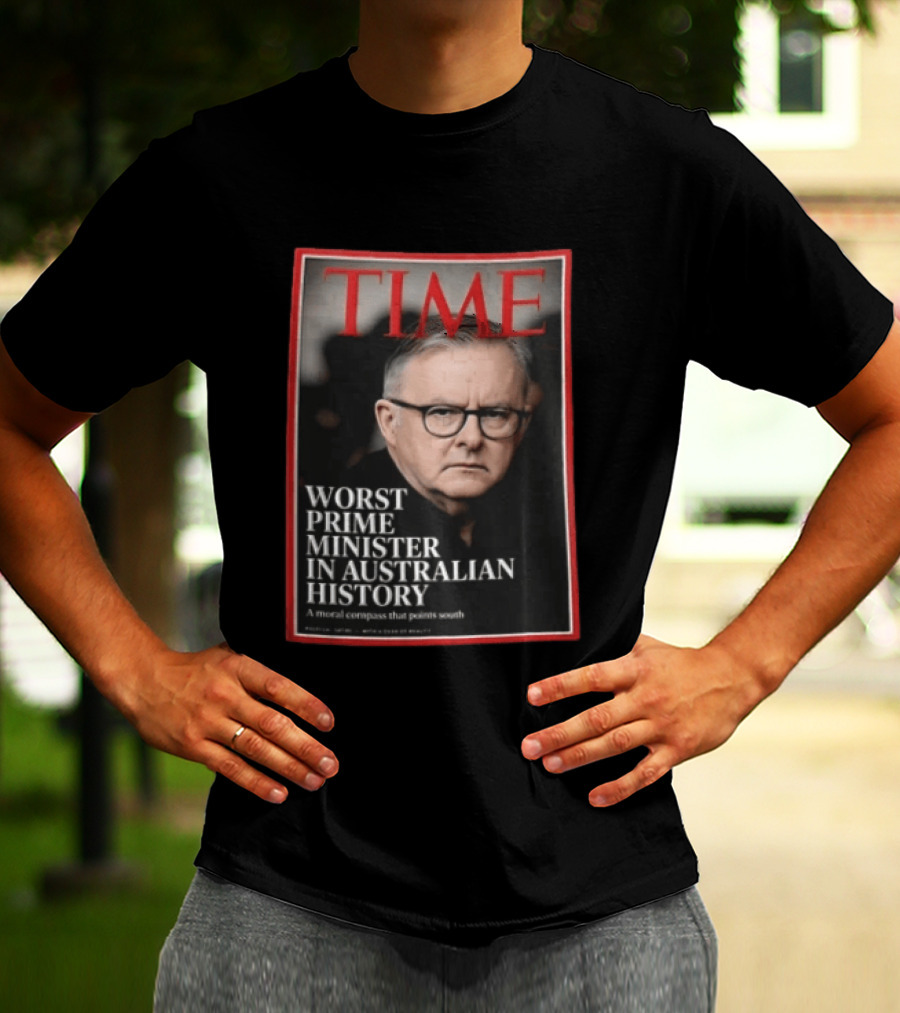 TIME Worst Prime Minister In Australian History A Moral Compass That Points South T-Shirt