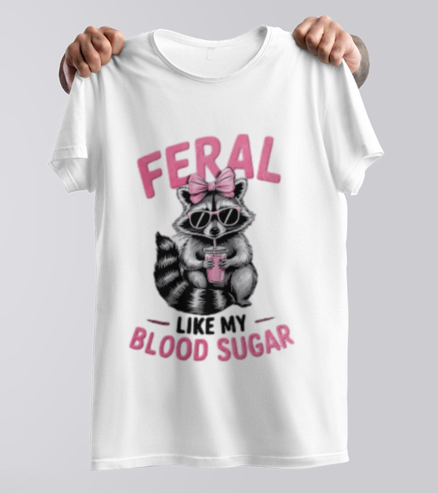 Feral Like My Blood Sugar Raccoon Pink Bow Sunglasses Drinking T-Shirt