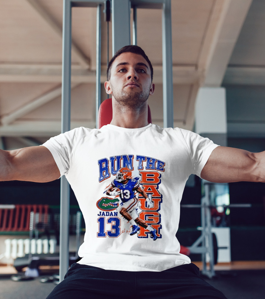 Run The Baugh Jadan 13 Florida Gators Football T-Shirt