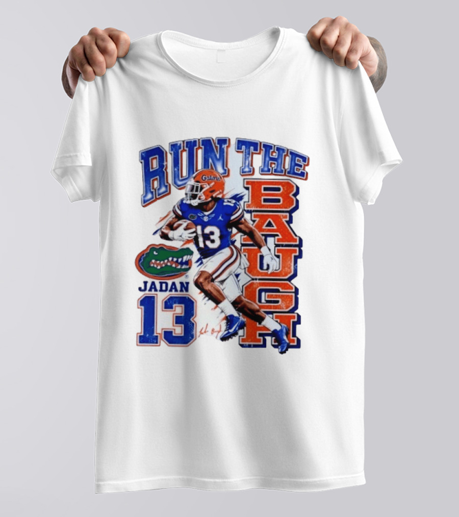 Run The Baugh Jadan 13 Florida Gators Football T-Shirt