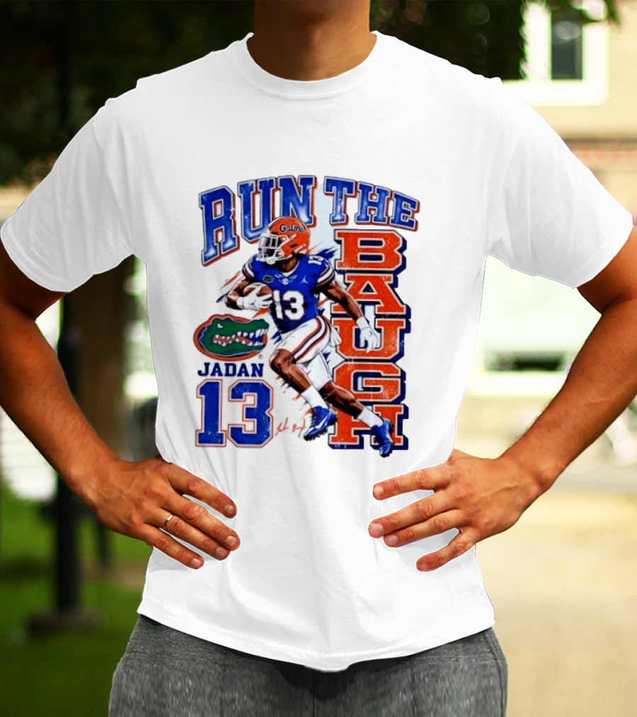 Run The Baugh Jadan 13 Florida Gators Football T-Shirt