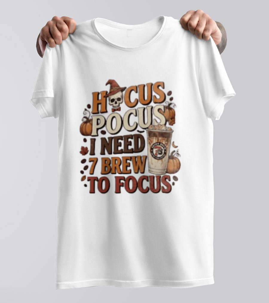 Hocus Pocus I Need 7 Brew To Focus Halloween Pumpkin Latte T-Shirt
