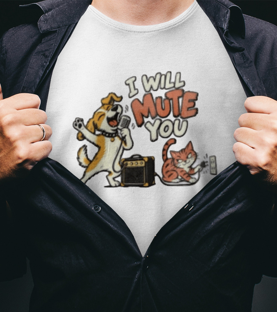 I Will Mute You Dog Singing Cat Unplugging Amplifier Fun Music Humor T-Shirt