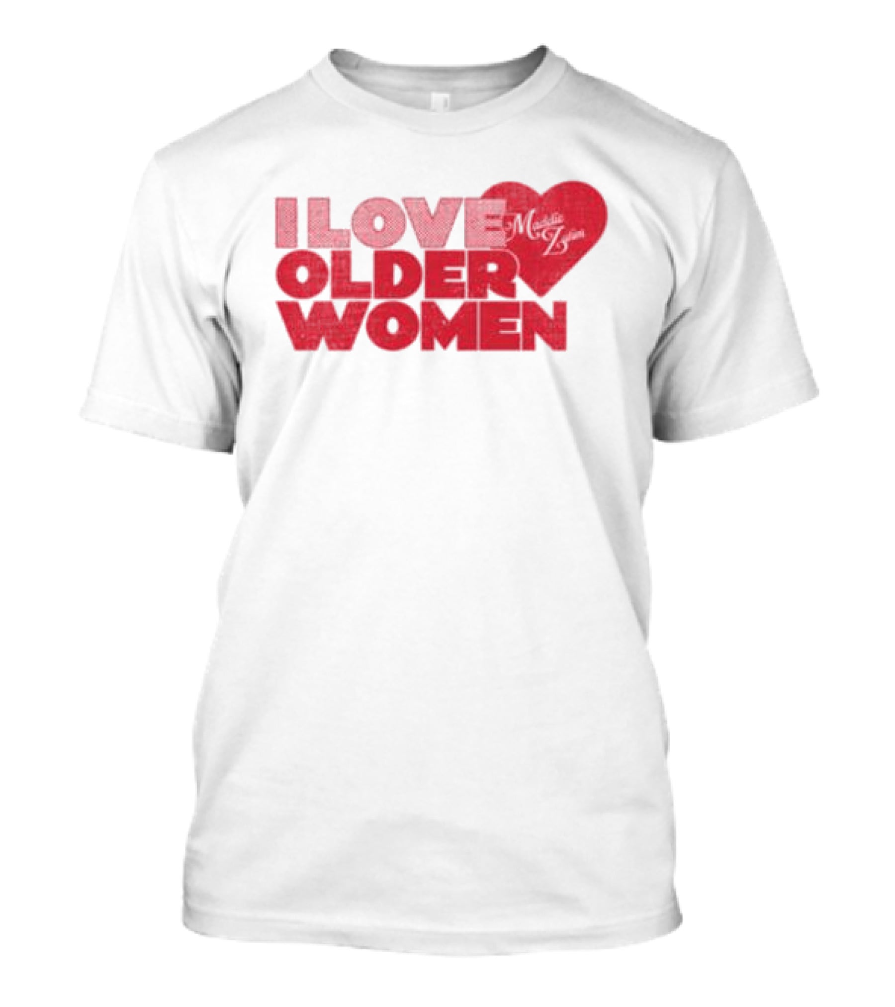 I Love Older Women Heart Maddie Zahm Store T-Shirt