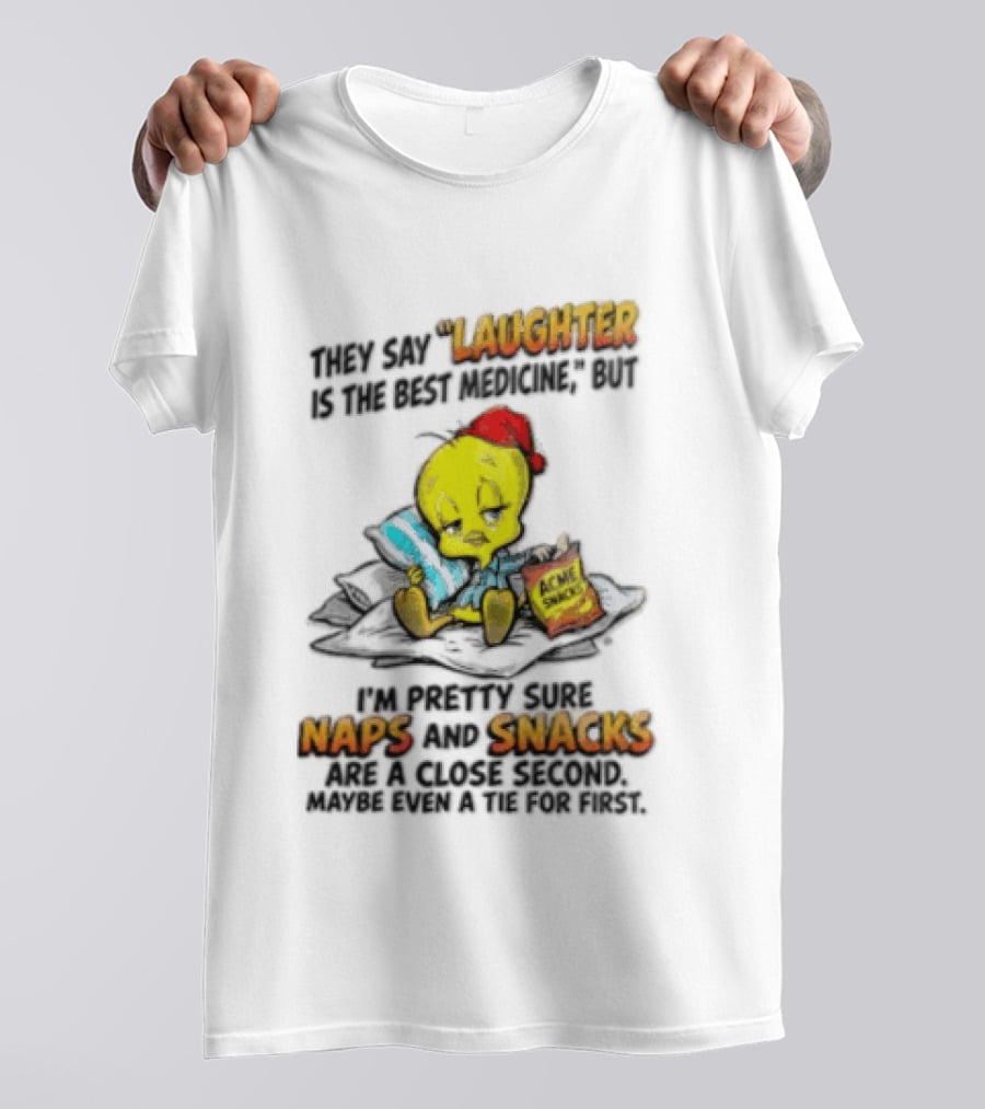 Tweety Laughter Best Medicine Naps Snacks Acme Sack Pillow T-Shirt