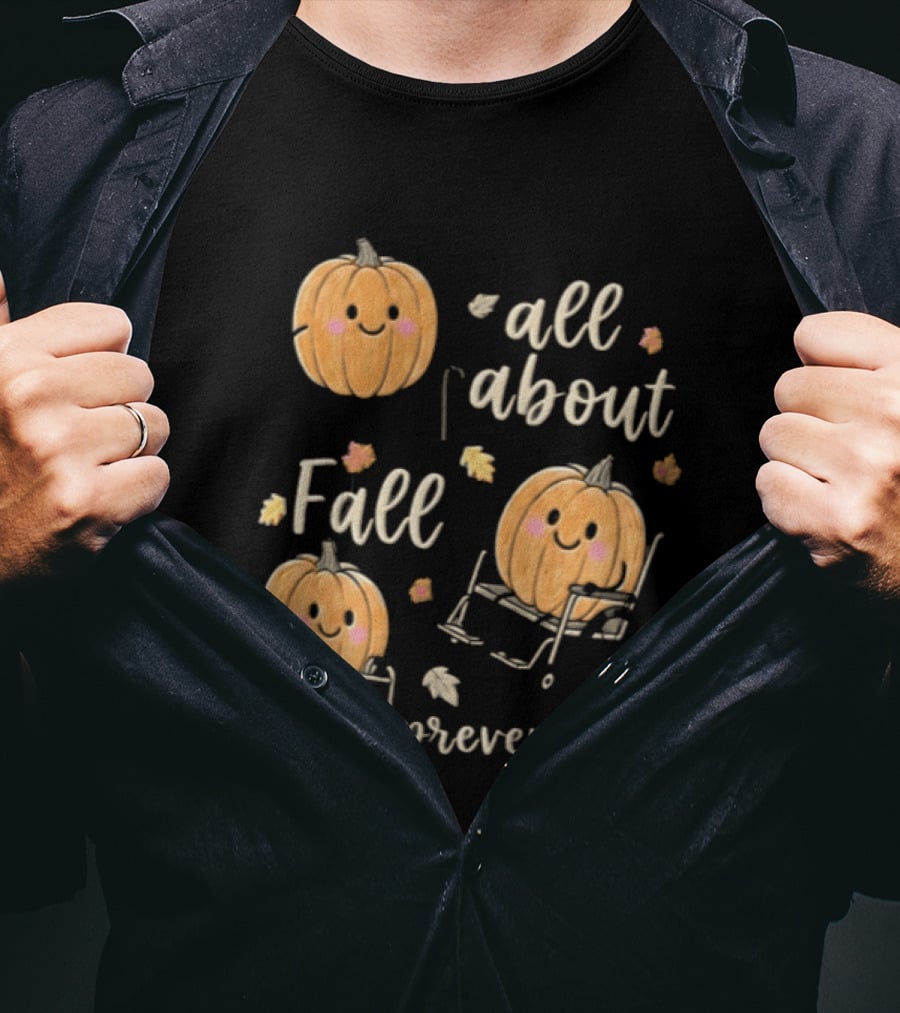 All About Fall Prevention Pumpkin Autumn Leaves T-Shirt